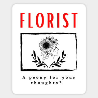 Florist A Peony For Your Thoughts funny design Magnet